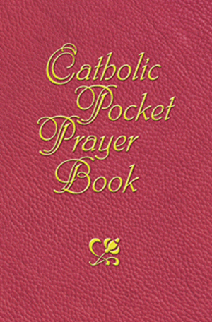 Catholic Pocket Prayer Book Catholic Pocket Prayer Book