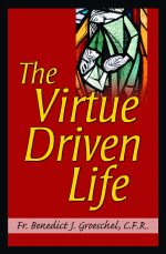 The Virtue Driven Life